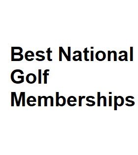 Best National Golf Memberships