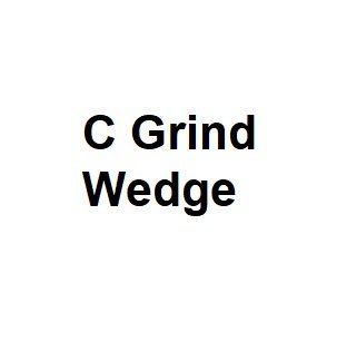 C Grind Wedge