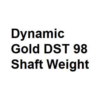 Dynamic Gold DST 98 Shaft Weight