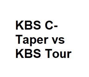 KBS C-Taper vs KBS Tour