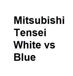 Mitsubishi Tensei White vs Blue