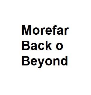 Morefar Back o Beyond