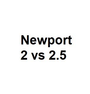 Newport 2 vs 2.5