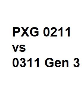 PXG 0211 vs 0311 Gen 3