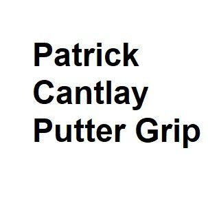 Patrick Cantlay Putter Grip