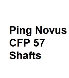 Ping Novus CFP 57 Shafts