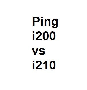 Ping i200 vs i210