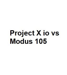 Project X io vs Modus 105