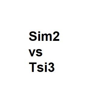 Sim2 vs Tsi3