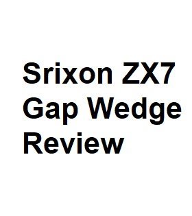 Srixon ZX7 Gap Wedge Review