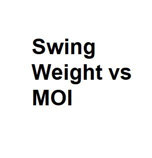 Swing Weight vs MOI