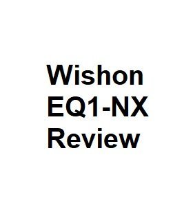 Wishon EQ1-NX Review