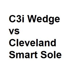 c3i wedge vs cleveland smart sole