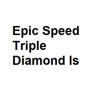 epic speed triple diamond ls