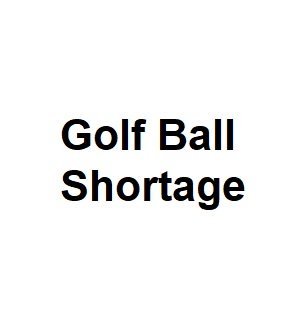 golf ball shortage