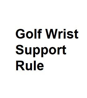 golf wrist support rule