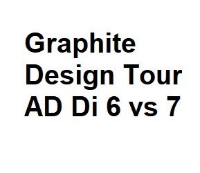 graphite design tour ad di 6 vs 7