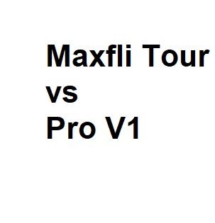 maxfli tour vs pro v1