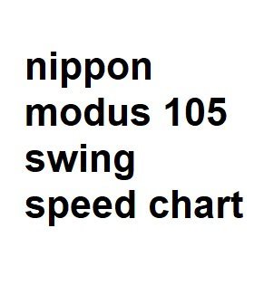 nippon modus 105 swing speed chart