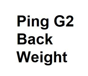 ping g2 back weight