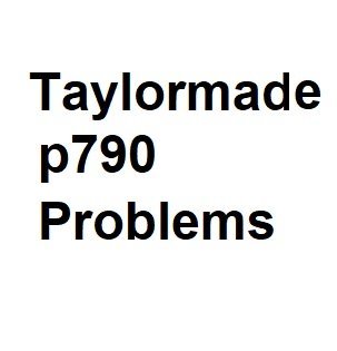 taylormade p790 problems