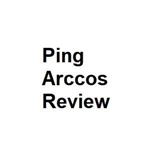 Ping Arccos Review