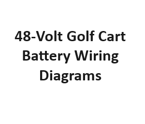 48-Volt Golf Cart Battery Wiring Diagrams