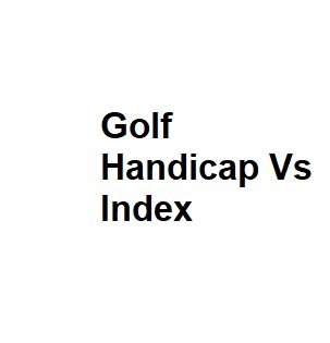 Golf Handicap Vs Index