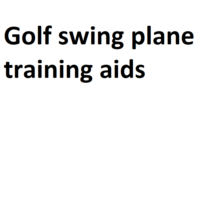 Golf swing plane training aids - Complete Information