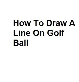 How To Draw A Line On Golf Ball
