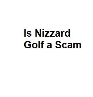 Is Nizzard Golf a Scam