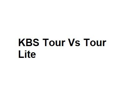 KBS Tour Vs Tour Lite