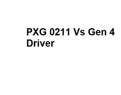 PXG 0211 Vs Gen 4 Driver