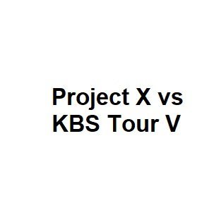 Project X vs KBS Tour V