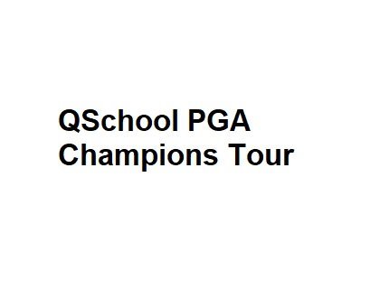 QSchool PGA Champions Tour