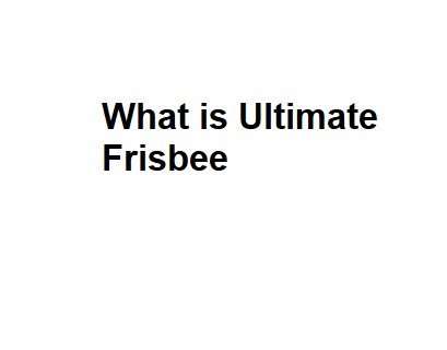 What is Ultimate Frisbee