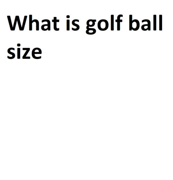 What is golf ball size Complete Information