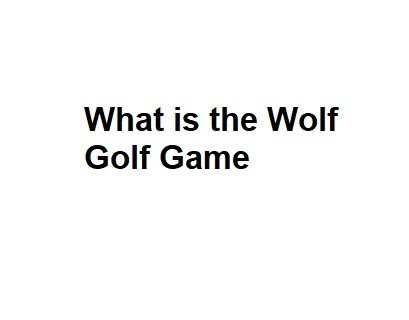 What is the Wolf Golf Game