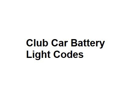 Club Car Battery Light Codes