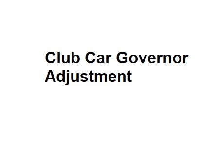 Club Car Governor Adjustment