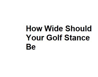 How Wide Should Your Golf Stance Be