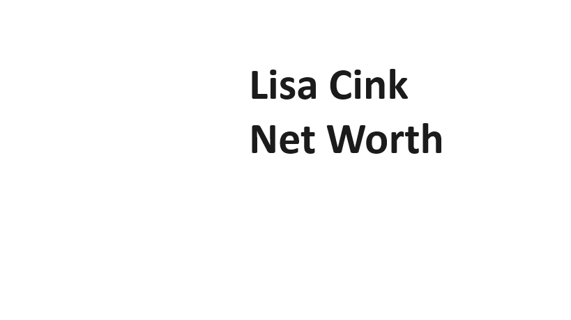 Lisa Cink Net Worth - Complete Information