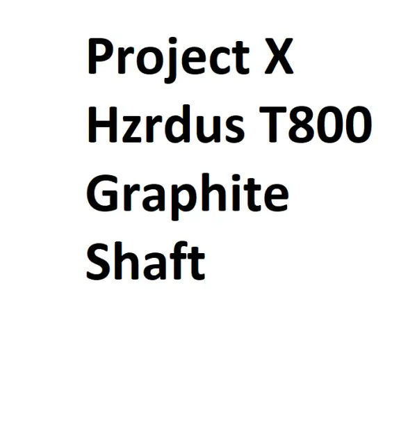 Project X Hzrdus T800 Graphite Shaft Complete Information