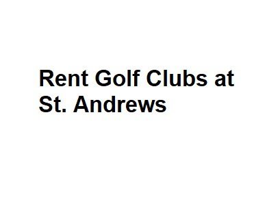 Rent Golf Clubs at St. Andrews