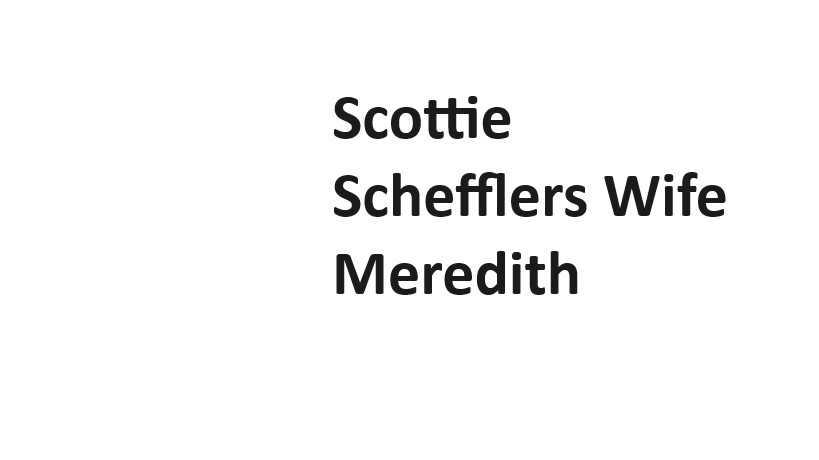 Discover The Secrets To Their Success Scottie Meredith Schefflers Story - aocl1pj